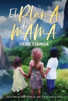El Plan A de MAMÁ: FIESTA Y FAMILIA (Spanish Edition) 628015582X Book Cover