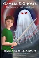 Gamers & Ghosts: The Adventures of Lewis Cook B08C94RMNF Book Cover