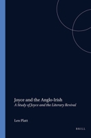 Joyce and the Anglo-Irish: A Study of Joyce and the Literary Revival (Costerus NS) 9042006242 Book Cover