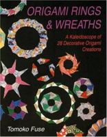 Origami Rings & Wreaths: A Kaleidoscope of 28 Decorative Origami Creations 4889962239 Book Cover