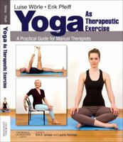 Yoga as Therapeutic Exercise E-Book: A Practical Guide for Manual Therapists 0702033839 Book Cover