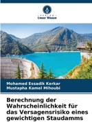Wahrscheinlichkeitsrechnung zum Risiko des Versagens eines gewichtigen Staudamms 6205745097 Book Cover