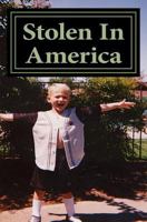 Stolen in America: A True Story 1537175521 Book Cover