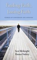 Finding Faith, Losing Faith: Stories of Conversion and Apostasy 1602581622 Book Cover