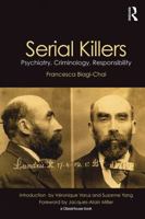 Serial Killers: Psychiatry, Criminology and Responsibility 0415681677 Book Cover