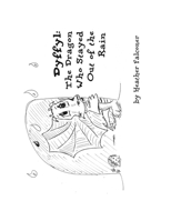 Dyffyl: The Dragon Who Stayed Out of the Rain B0BSWKFPXM Book Cover