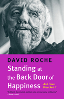 Standing at the Back Door of Happiness: And How I Unlocked It 1990776760 Book Cover