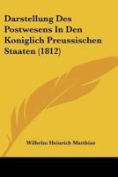 Darstellung Des Postwesens In Den Koniglich Preussischen Staaten (1812) 1168113032 Book Cover