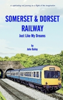 The Somerset and Dorset Railway 0464406064 Book Cover