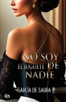 NO SOY EL JUGUETE DE NADIE B0B5KK2R84 Book Cover