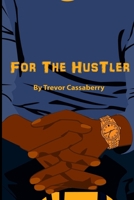 For The Hustler 0578514508 Book Cover