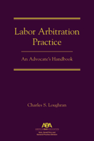 Labor Arbitration Practice: An Advocate's Handbook 1641058323 Book Cover