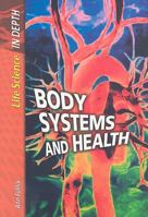 Body Systems and Health (Life Science in Depth) 140347527X Book Cover