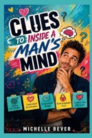 Clues to Inside a Man's Mind 1983414891 Book Cover