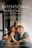 Intentional Parenting 101: Practical Strategies to Break Survival Mode B0DQQCH6PM Book Cover