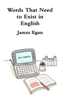 Words That Need to Exist in English 1326348108 Book Cover