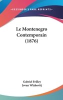 Le Montenegro Contemporain (1876) 1160198853 Book Cover