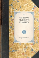 With Poor Immigrants to America 1429005637 Book Cover
