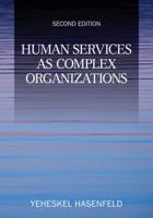 Human Services as Complex Organizations (Paperback - 1992) 0803940653 Book Cover