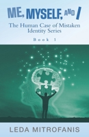 Me, Myself, and I the Human Case of Mistaken Identity Series: Book 1 B0C1GRNRFS Book Cover