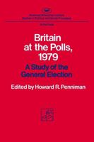 Britain at the Polls, 1979: A Study of the General Election (AEI's At the polls studies) 0844734020 Book Cover