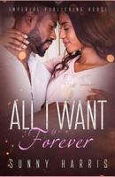 All I Want Is Forever 1943179336 Book Cover