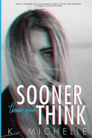 Sooner Than You Think 1075626196 Book Cover