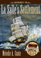 Journey to La Salle’s Settlement 0896727041 Book Cover