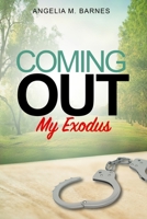 Coming Out "My Exodus" 1724928821 Book Cover
