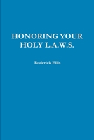 HONORING YOUR HOLY L.A.W.S. 1300192771 Book Cover