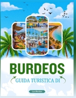 GUIDA TURISTICA DI BORDEAUX: Una guida completa per esplorare cultura vinicola senza tempo della città, l'architettura elegante, i quartieri vivaci, ... e le indimenticabili trips (Italian Edition) B0FRYWVTWH Book Cover