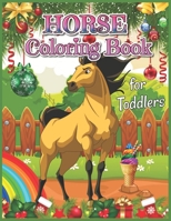 Horse Coloring Book for Toddlers: 45+ big, simple and fun designs for toddlers Ages 2-4 (Best Horse Activity Book for Girls) - Early Learning Gifts for Kids 1673321550 Book Cover