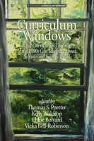 Curriculum Windows: What Curriculum Theorists of the 1980s Can Teach Us about Schools and Society Today 1681233703 Book Cover