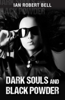 Dark Souls and Black Powder 1835638236 Book Cover