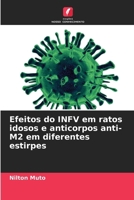 Efeitos do INFV em ratos idosos e anticorpos anti-M2 em diferentes estirpes (Portuguese Edition) 6206819884 Book Cover