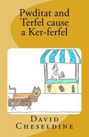 Pwditat and Terfel cause a Ker-ferfel 1539893928 Book Cover