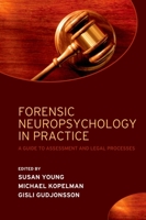Forensic Neuropsychology in Practice: A Guide to Assessment and Legal Processes 0198566832 Book Cover
