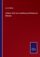 Johann, Graf von Luxemburg und K�nig von B�hmen 3375093985 Book Cover