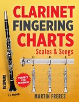 Clarinet Fingering Charts: Scales & Songs Book 1 0998843059 Book Cover