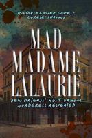 Mad Madame LaLaurie 1609491998 Book Cover