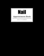 Nail Appointment Book: Weekly Nail Appointment Book, Daily Appointment Book with Hourly and 15-Minute Intervals (8.5 x 11 - 109 Pages ) 1696814022 Book Cover