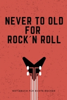 Never to Old for Rock`n Roll: A5 Notizbuch BLANKO 60ER ROCK ROLL NOTIZBUCH GESCHENK MOTORRAD OFFROAD MUSIK HITS FAHRT REISEF�HRER COLLECTION CLASSIC 167860612X Book Cover