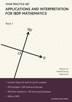 Applications and Interpretation for IBDP Mathematics Book 1: Your Practice Set 9887413429 Book Cover