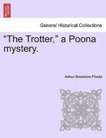 "The Trotter," a Poona mystery. 124118903X Book Cover