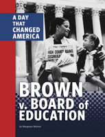 Brown V. Board of Education: A Day That Changed America 1663920575 Book Cover