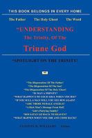 "Understanding The Trinity Of The Triune God! 1449068383 Book Cover