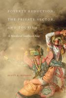 Poverty Reduction, the Private Sector, and Tourism in Mainland Southeast Asia 9811355312 Book Cover