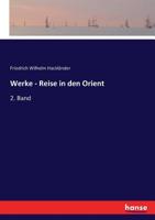 Werke - Reise in Den Orient (German Edition) 3744676501 Book Cover