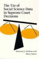 The Use of Social Science Data in Supreme Court Decisions 0252066618 Book Cover