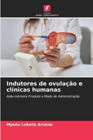Indutores de ovulação e clínicas humanas: Aide-mémoire Produto e Modo de Administração 6206035425 Book Cover
